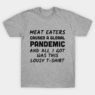 All I Got Was a Lousy Pandemic Tee T-Shirt
